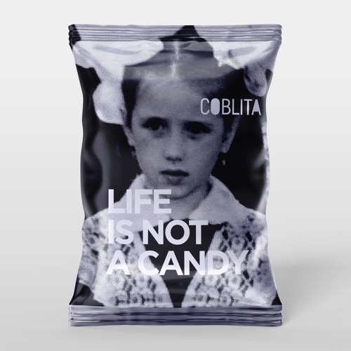 LIFE IS NOT A CANDY