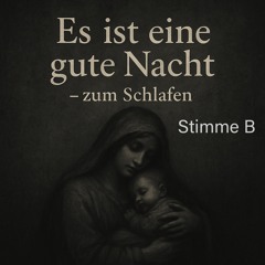 Es ist eine gute Nacht (B - Stimme)