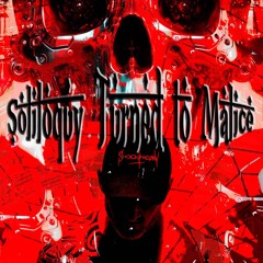 Soliloquy Turned to Malice [FREE DL]
