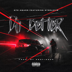 Do Better Ft. Steele718
