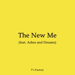 The New Me (feat. Ashes and Dreams)