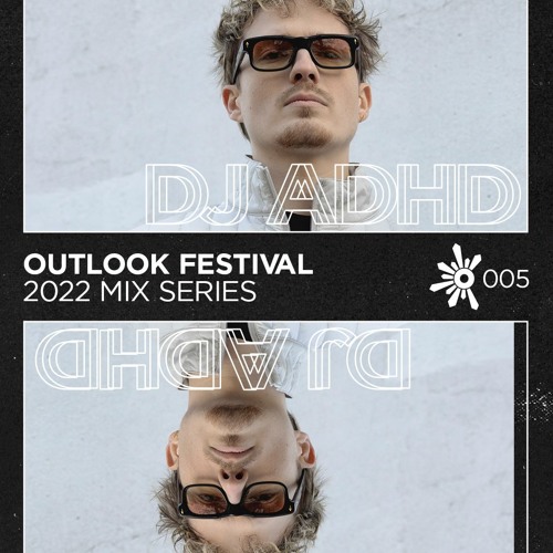 DJ ADHD - Outlook Mix Series 2022