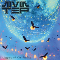 AlvinTep - Whispers of the Fireflies (Original Mix)