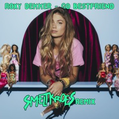 Roxy Dekker - Go Bestfriend (Smeltkroes remix) (OUT SOON)