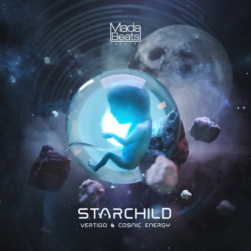 COSMIC ENERGY & VERTIGO - STARCHILD [OUT NOW WITH MADABEATS RECS]