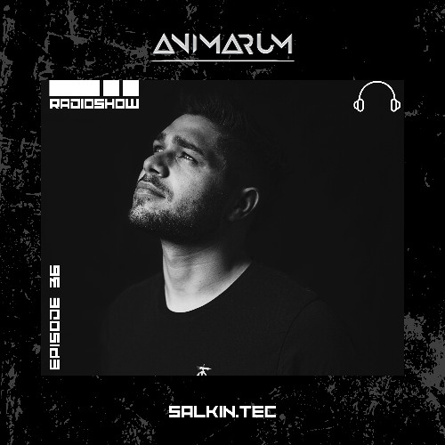 Animarum Radio Show No. 36 mixed by salkin.tec