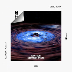 Paxtech - Neutron Stars (Celic Remix)