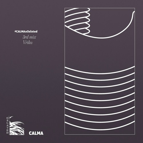 Oslated Presents CALMA - 3rd. Mix by Vrika