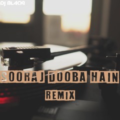 Sooraj Dooba Hain | Remix | Roy | Arijit Singh Aditi Singh Sharma | Dj Blacki