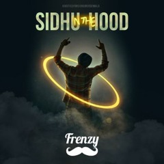 Sidhu N The Hood - Sidhu Moose Wala - DJ FRENZY