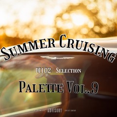 Palette Vol.9 Summer Cruising