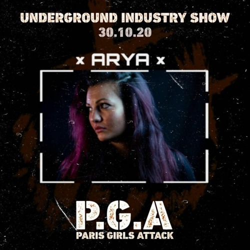 Arya - PGA Paris Gilrs attak [Underground Industry Show]