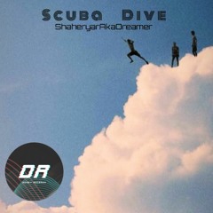 Scuba Dive | Shaheryar Aka Dreamer | Guest Mix