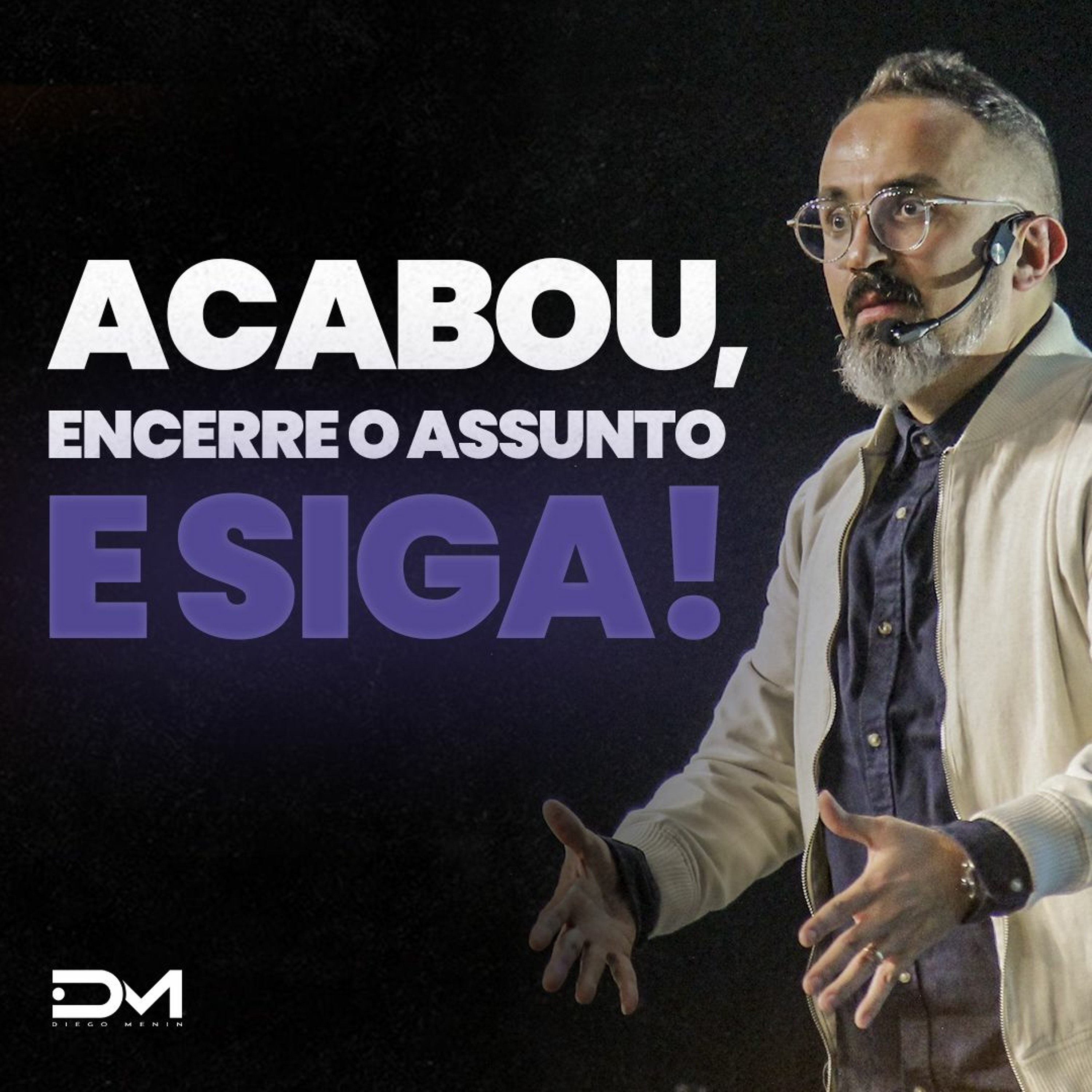 ACABOU, ENCERRE O ASSUNTO E SIGA episode artwork