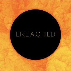 LIKE A CHILD (demo)