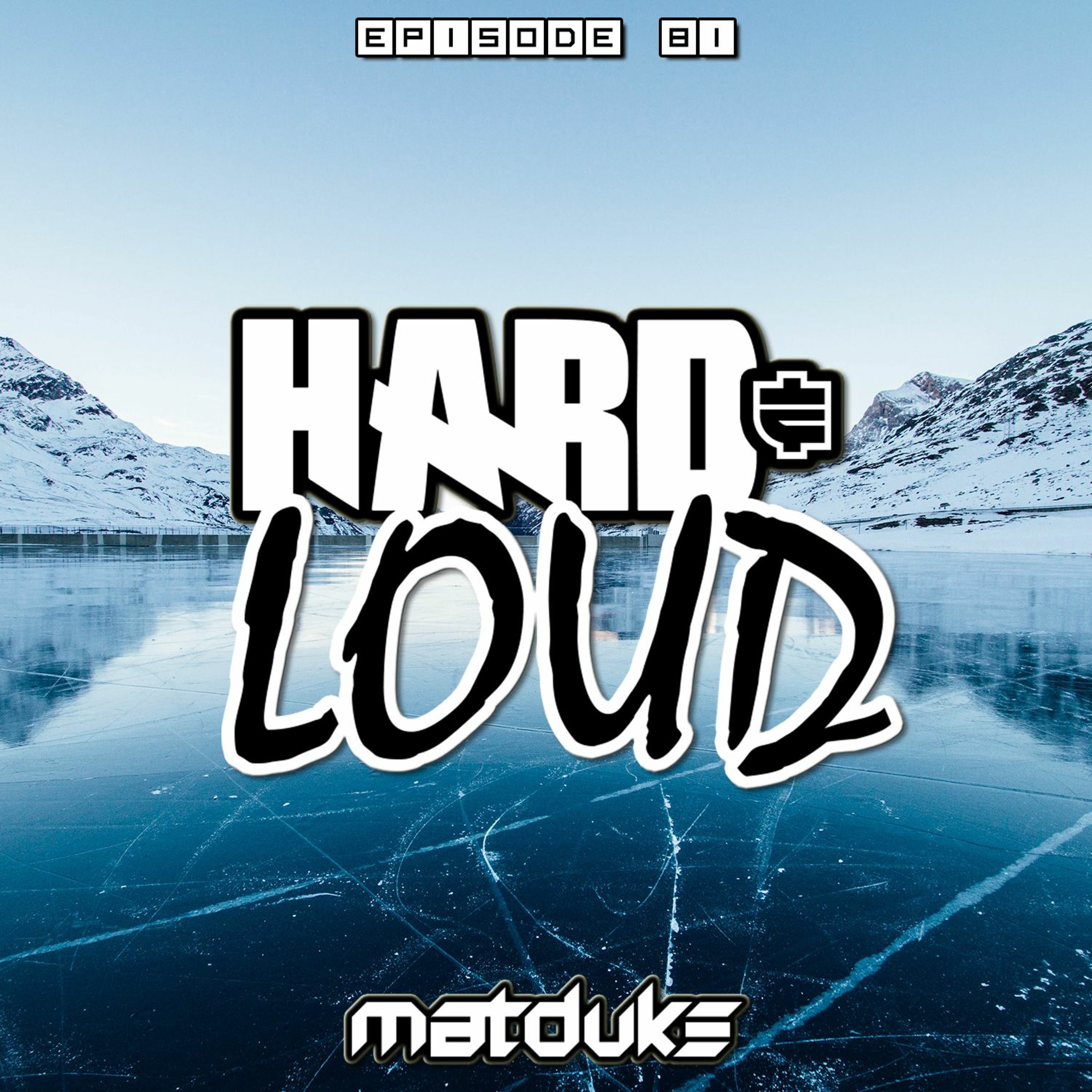 Matduke presents The Hard & Loud Podcast (Hardstyle, Happy Hardcore)