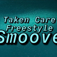 Smoove Taken Care freestyle