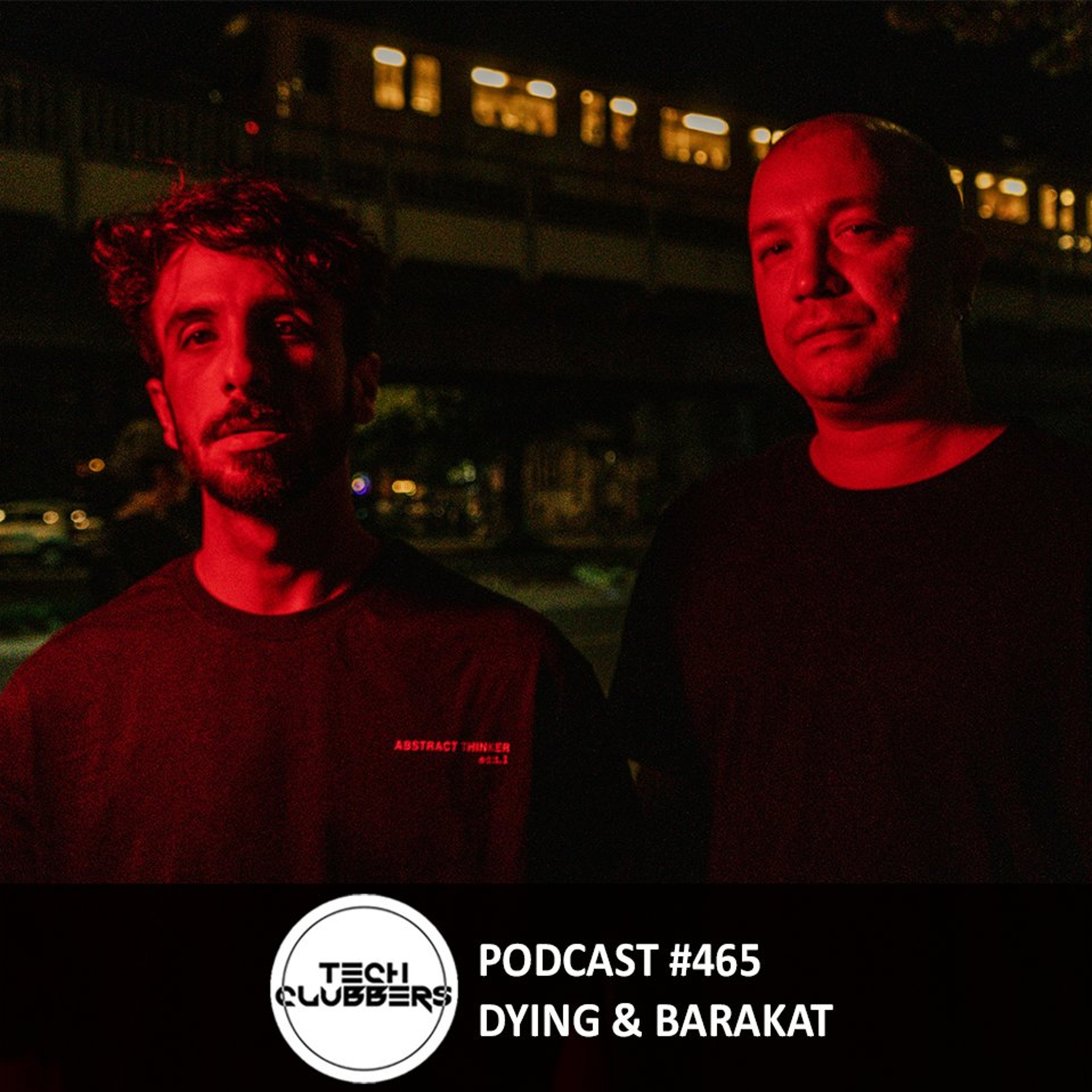 Dying & Barakat - Tech Clubbers Podcast #465 episode artwork