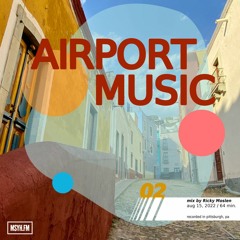 Airport Music | Episode 2 with Ricky Moslen