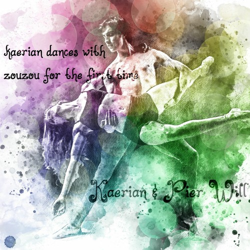 kaerian dances with zouzou for the first time with Pier Will