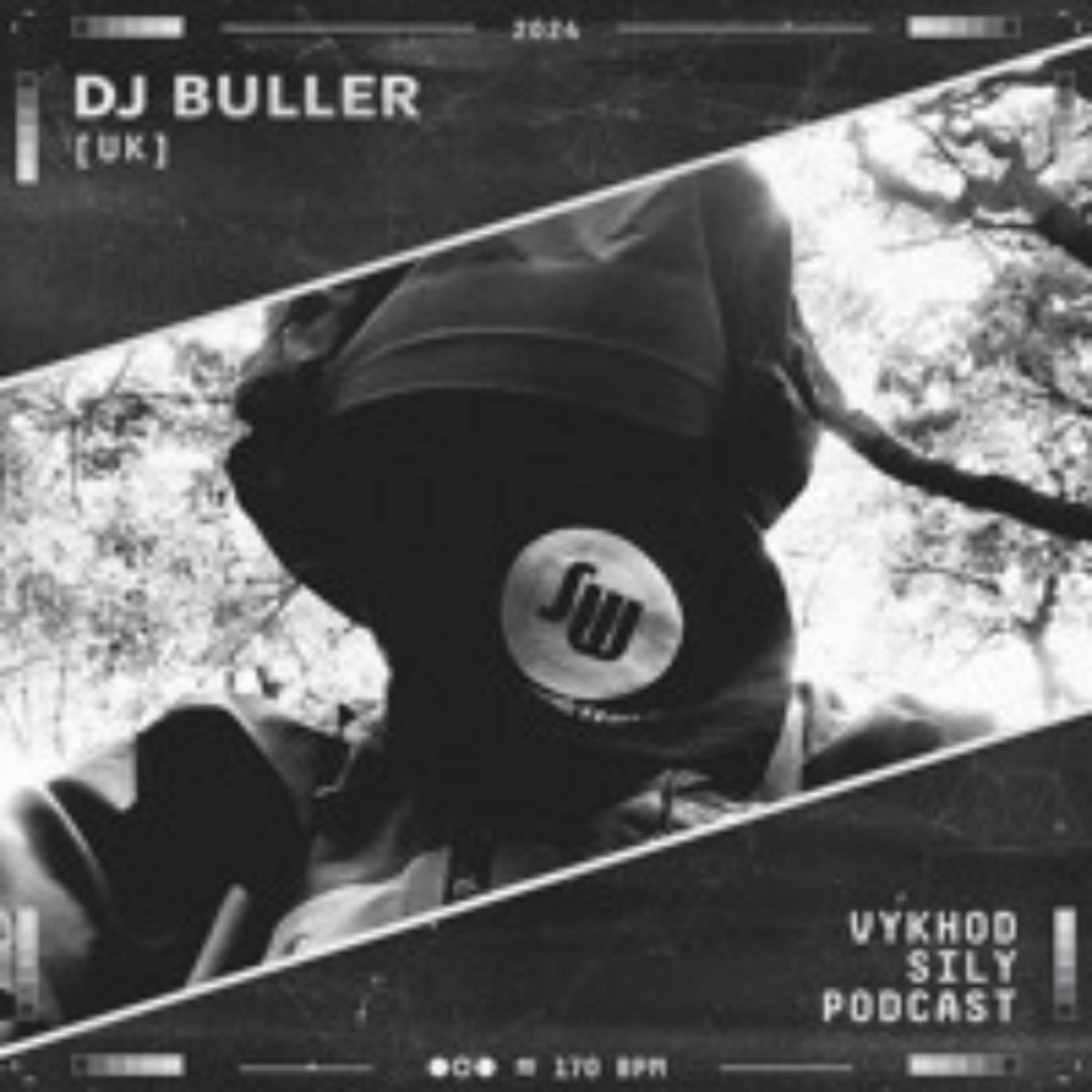 Vykhod Sily Podcast - Dj Buller Guest Mix episode artwork