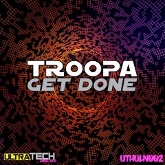 UTHULN002 - Get Done - Troopa