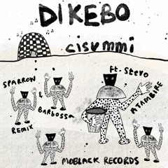 CISUMMI Feat. Stevo Atambire - DIKEBO (Sparrow & Barbossa Remix)