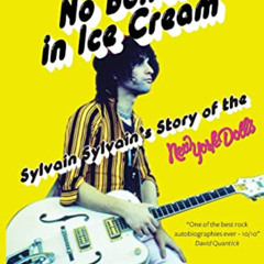 [DOWNLOAD] KINDLE 📙 There's No Bones in Ice Cream: Sylvain Sylvain's Story of the Ne