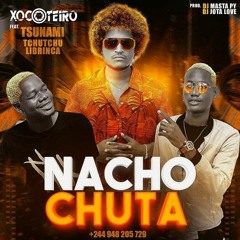 Xocoteiro - Nacho Chuta Feat. Tsunami & Tchutchu LiBrinca (Afro House)