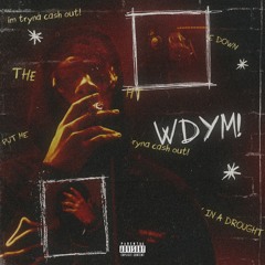 wdym!