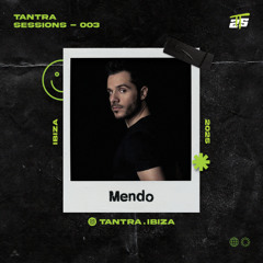 Tantra Sessions - 003 / Mendo @ Clarisse Nights | 25/05/2025