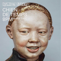 CHIEN DE TEMPS #20 w/ Patrice Tassy - LYL Radio (07/03/25)