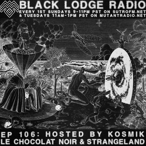 The Black Lodge Radio 106: LE CHOCOLAT NOIR & STRANGELAND