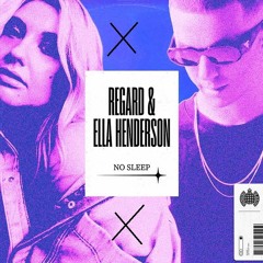 Regard, Ella Henderson - No Sleep (MATRIXX REMIX)