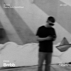 EP#028 💋 Brrbb x Plasma Radio