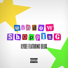Window Shopping Feat. Delux (Prod. Ellavar )