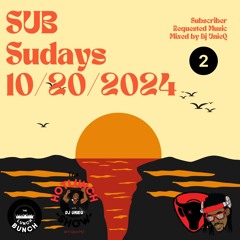 Sub Sunday Mix 10:20:2024 Mix 2