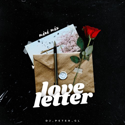 LOVE LETTER - MINI MIX BY {DJ_PETER_GL}
