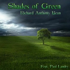 Shades Of Green | Richard Anthony Bean ft. Paul Landry