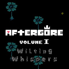 [Aftergore I] Wilting Whispers