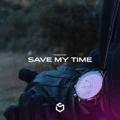 Dubsound - Save My Time