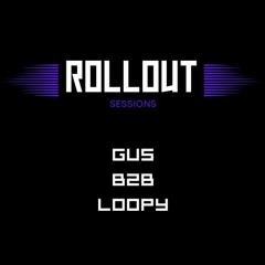 Gus B2b Loopy Rollout