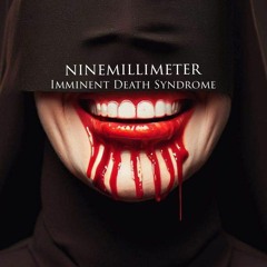 Ninemillimeter - Imminent Death Syndrome - FF24