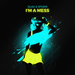 Jilax & 3Form - I'm A Mess (Original Mix) 140 G