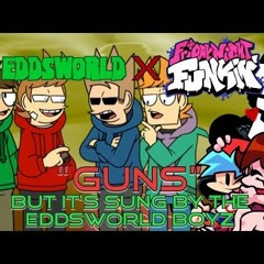 Guns But It's Sung By The Eddsworld Boyz (Friday Night Funkin' X Eddsworld)