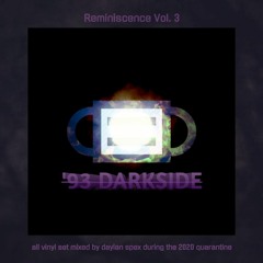 Reminiscence Vol. 3: '93 Darkside