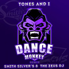 Smith Silver´s & Tones And I FT The Zeus Dj  - Dance Monkey (Original)