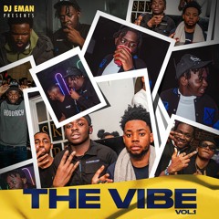 DJ EMAN PRESENTS THE VIBE VOL 1 AFROBEATS DANCEHALL MIX