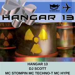 Hanger 13 Dj Scott Mc Stompin Mc Techno T Mc Hype