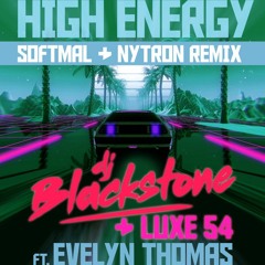 DJ Blackstone,Luxe 54 feat Evelyn Thomas - High Energy (Nytron & Softmal Remix)